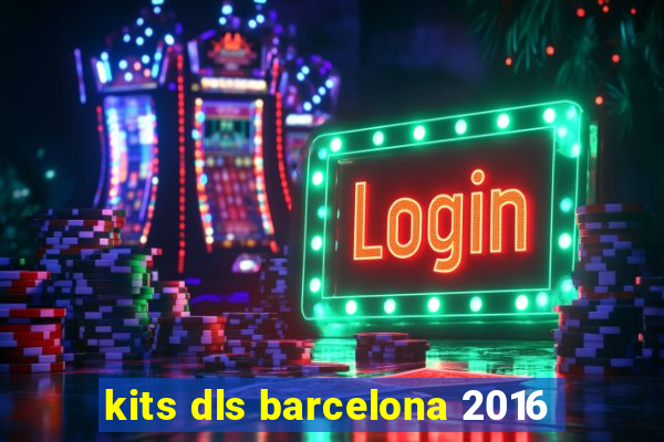 kits dls barcelona 2016